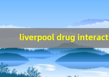 liverpool drug interaction